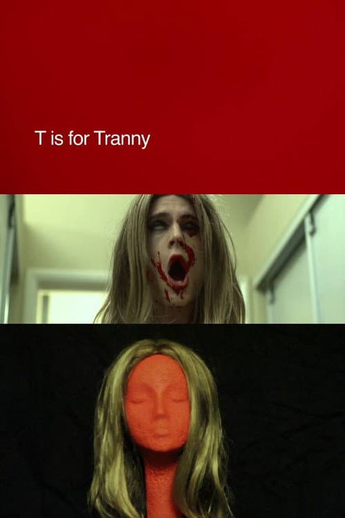 T is for Tranny — poster