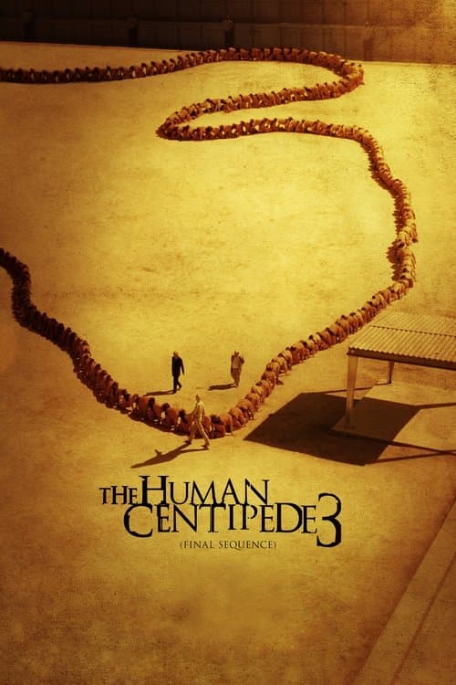The Human Centipede 3 (Final Sequence) — poster