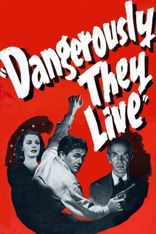 Dangerously They Live — poster