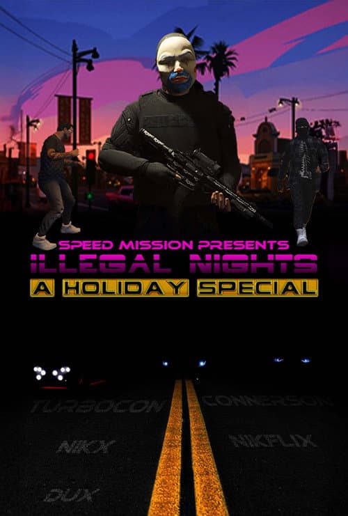 Speed Mission Presents: Illegal Nights: A Holiday Special Part 1 — poster