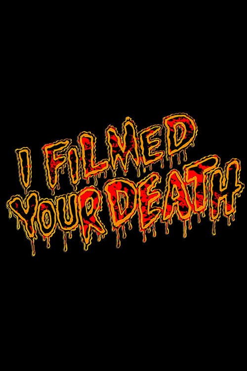 I Filmed Your Death — poster
