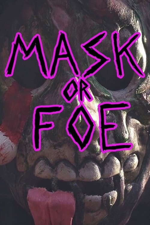 Mask or Foe — poster