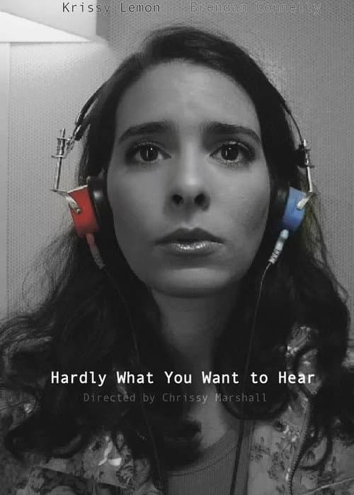 Hardly What You Want to Hear — poster