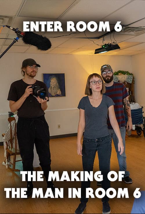 Enter Room 6: The Making of The Man in Room 6 — poster