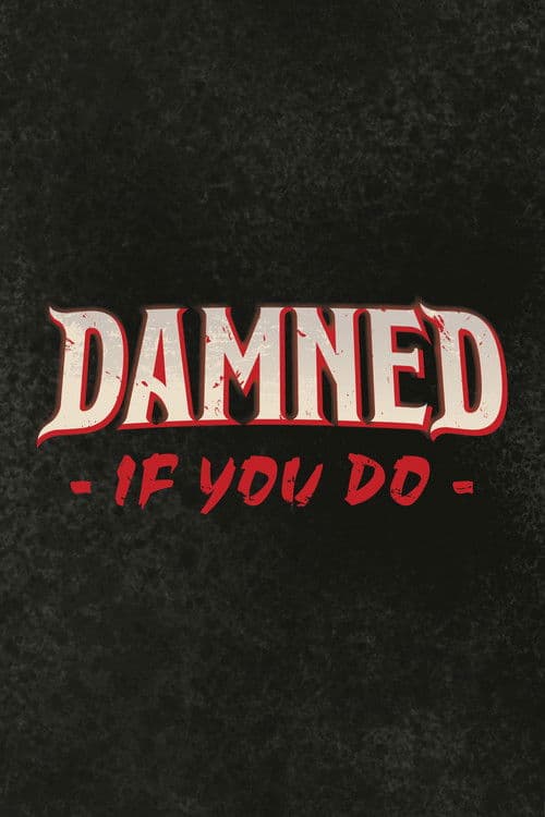 Damned If You Do — poster