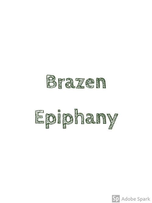 Brazen Epiphany — poster