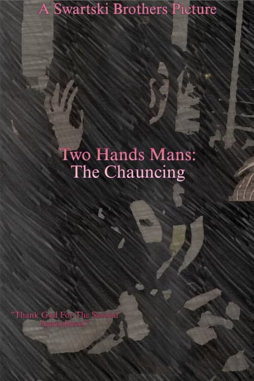 Two Hands Mans: The Chauncing — poster