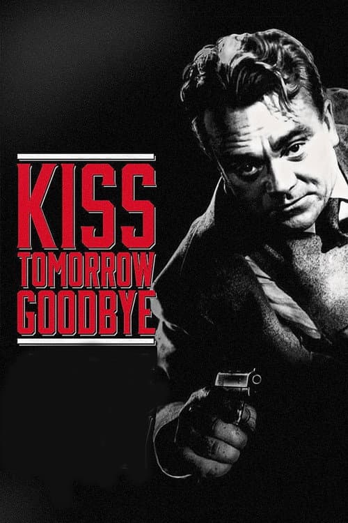 Kiss Tomorrow Goodbye — poster