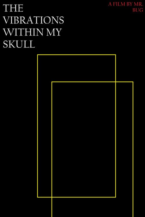 THE VIBRATIONS WITHIN MY SKULL — poster