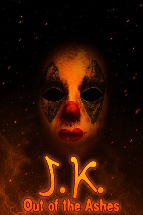 J.K. Out of the Ashes — poster