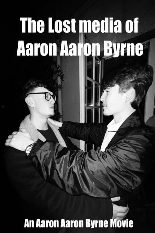The Lost Media of Aaron Aaron Byrne — poster