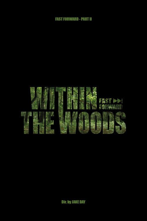 Within The Woods - Fast Forward Pt.2 — poster