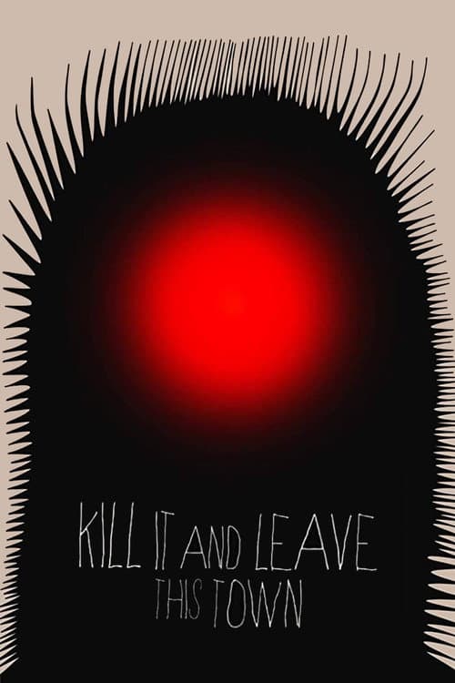 Kill It and Leave This Town — poster